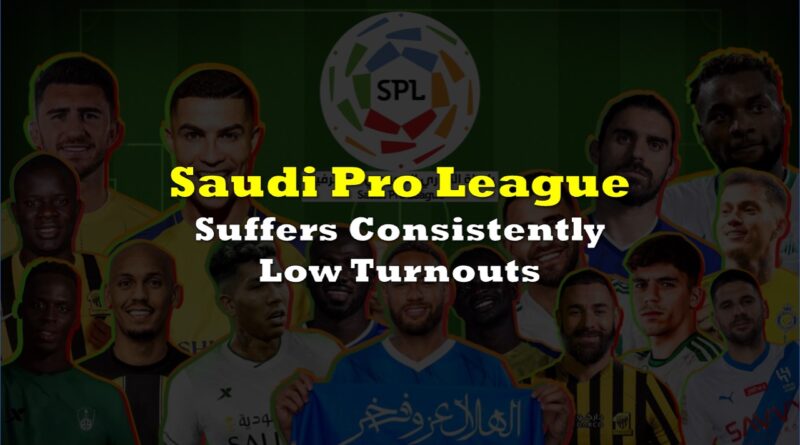 No One Wants to Watch the Saudi Pro League, Season Suffers Consistently Low Turnouts